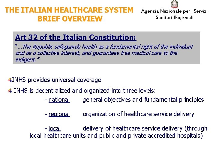 THE ITALIAN HEALTHCARE SYSTEM BRIEF OVERVIEW Agenzia Nazionale per i Servizi Sanitari Regionali Art