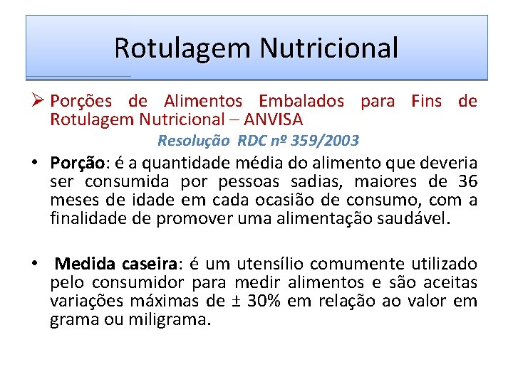 Rotulagem Nutricional Ø Porções de Alimentos Embalados para Fins de Rotulagem Nutricional – ANVISA