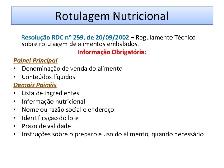 Rotulagem Nutricional Resolução RDC nº 259, de 20/09/2002 – Regulamento Técnico sobre rotulagem de