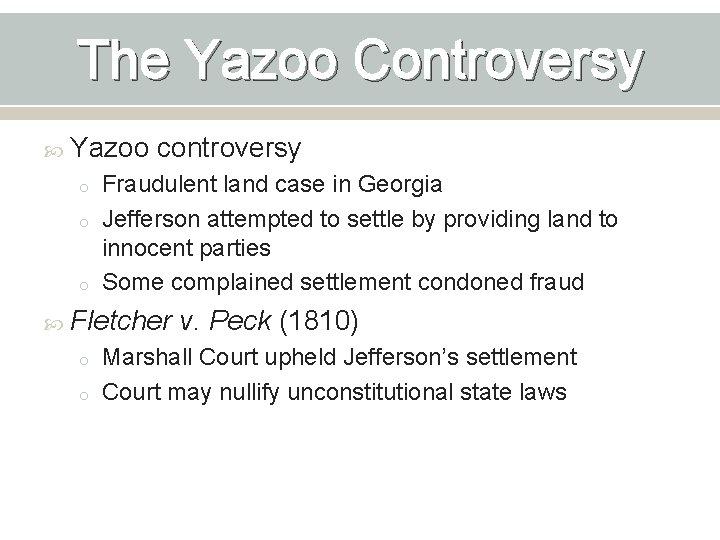 The Yazoo Controversy Yazoo o controversy Fraudulent land case in Georgia Jefferson attempted to