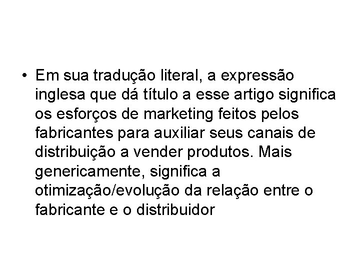• Em sua tradução literal, a expressão inglesa que dá título a esse • Em sua tradução literal, a expressão inglesa que dá título a esse