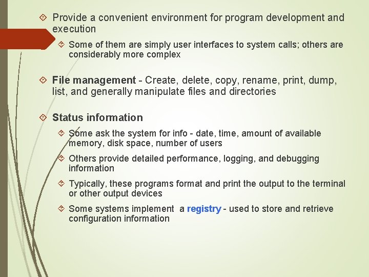  Provide a convenient environment for program development and execution Some of them are