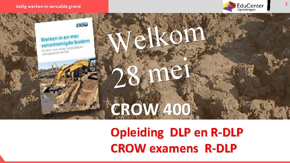 1 Veilig werken in vervuilde grond m o k l e W i e