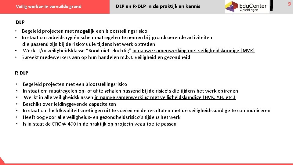 Veilig werken in vervuilde grond DLP en R-DLP in de praktijk en kennis DLP
