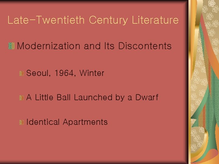 Late-Twentieth Century Literature Modernization and Its Discontents Seoul, 1964, Winter A Little Ball Launched