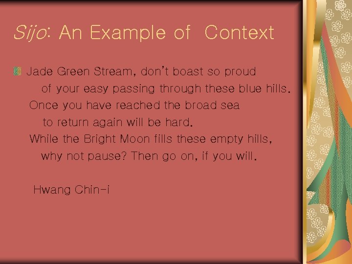 Sijo: An Example of Context Jade Green Stream, don’t boast so proud of your