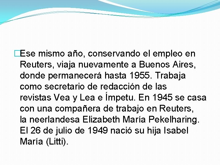 �Ese mismo año, conservando el empleo en Reuters, viaja nuevamente a Buenos Aires, donde