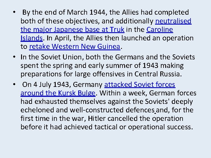  • By the end of March 1944, the Allies had completed both of
