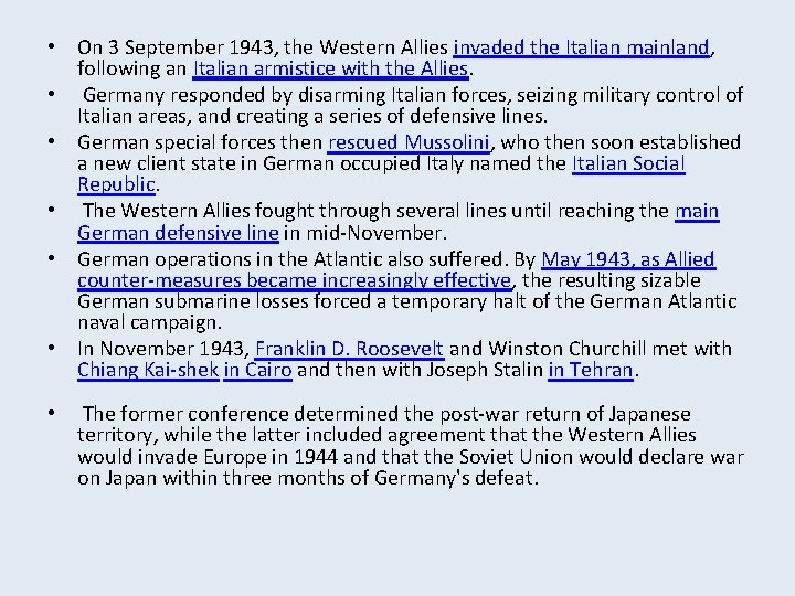  • On 3 September 1943, the Western Allies invaded the Italian mainland, following