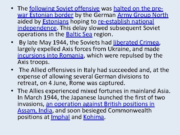  • The following Soviet offensive was halted on the prewar Estonian border by