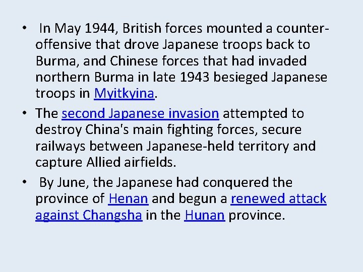  • In May 1944, British forces mounted a counteroffensive that drove Japanese troops