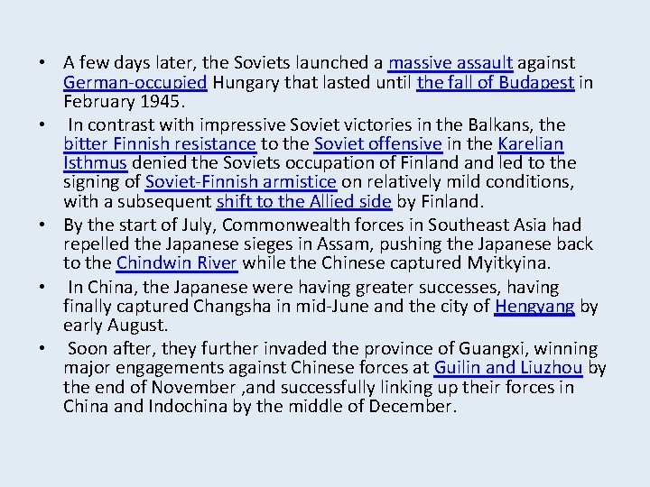  • A few days later, the Soviets launched a massive assault against German-occupied