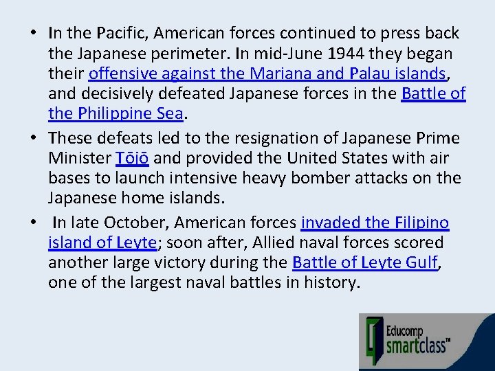  • In the Pacific, American forces continued to press back the Japanese perimeter.