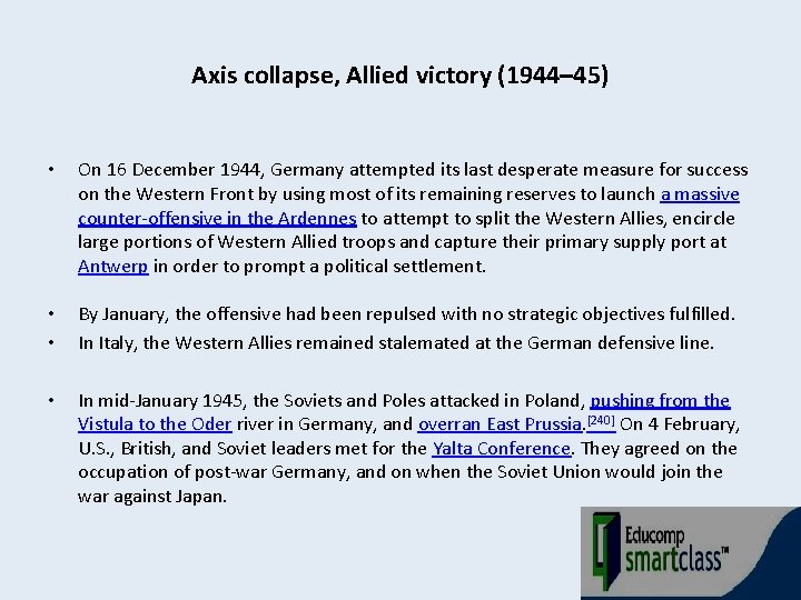 Axis collapse, Allied victory (1944– 45) • On 16 December 1944, Germany attempted its