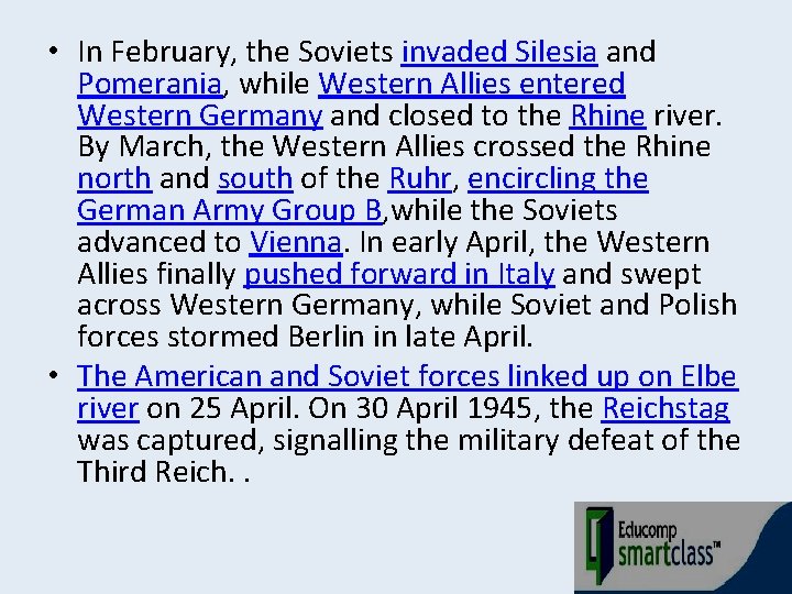  • In February, the Soviets invaded Silesia and Pomerania, while Western Allies entered