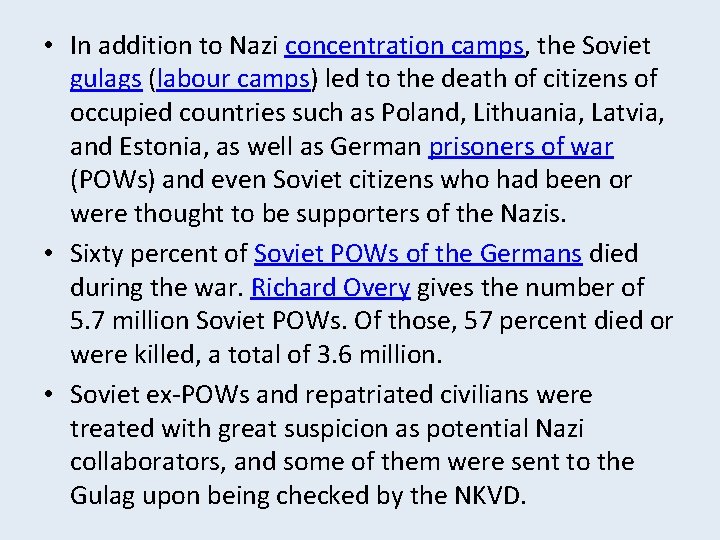  • In addition to Nazi concentration camps, the Soviet gulags (labour camps) led