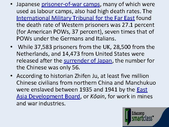  • Japanese prisoner-of-war camps, many of which were used as labour camps, also