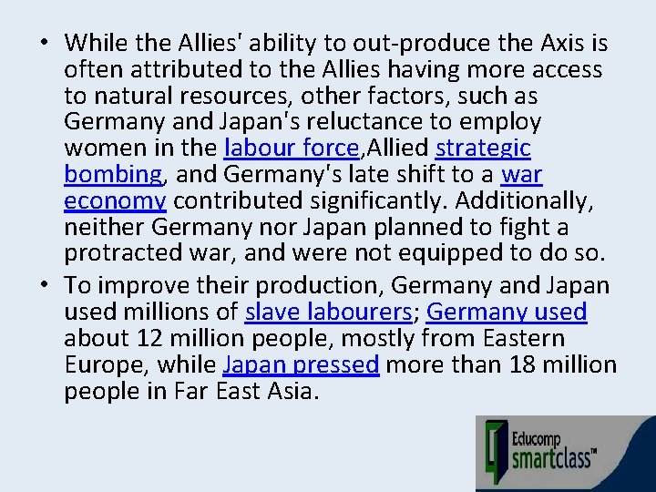  • While the Allies' ability to out-produce the Axis is often attributed to