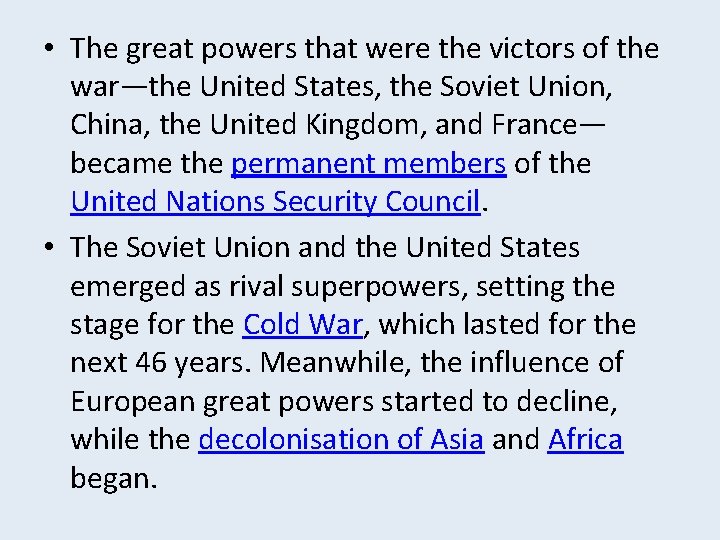  • The great powers that were the victors of the war—the United States,