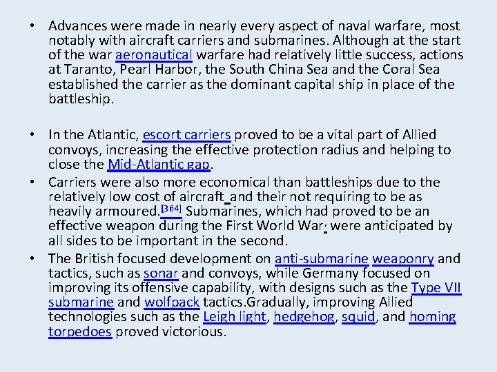  • Advances were made in nearly every aspect of naval warfare, most notably