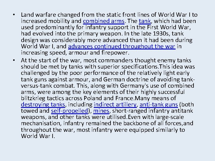 • Land warfare changed from the static front lines of World War I