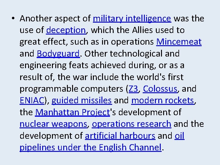  • Another aspect of military intelligence was the use of deception, which the