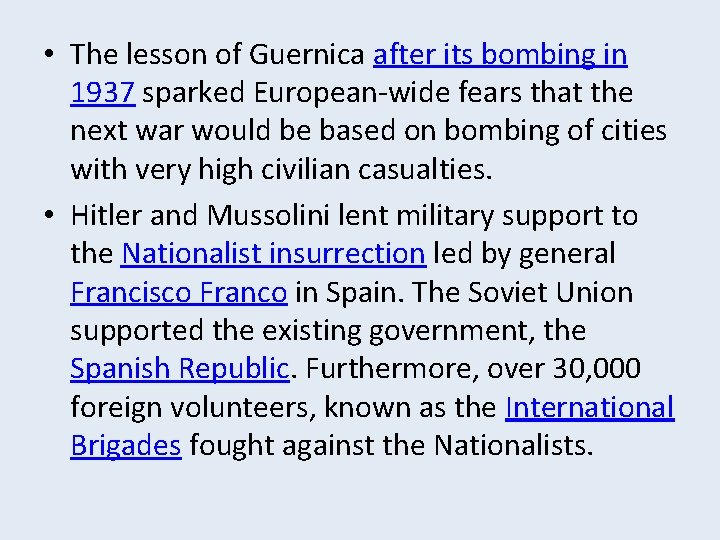  • The lesson of Guernica after its bombing in 1937 sparked European-wide fears