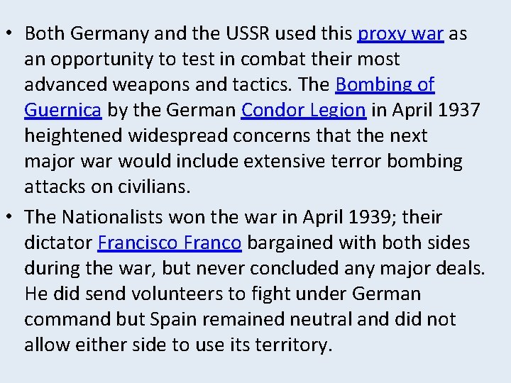  • Both Germany and the USSR used this proxy war as an opportunity