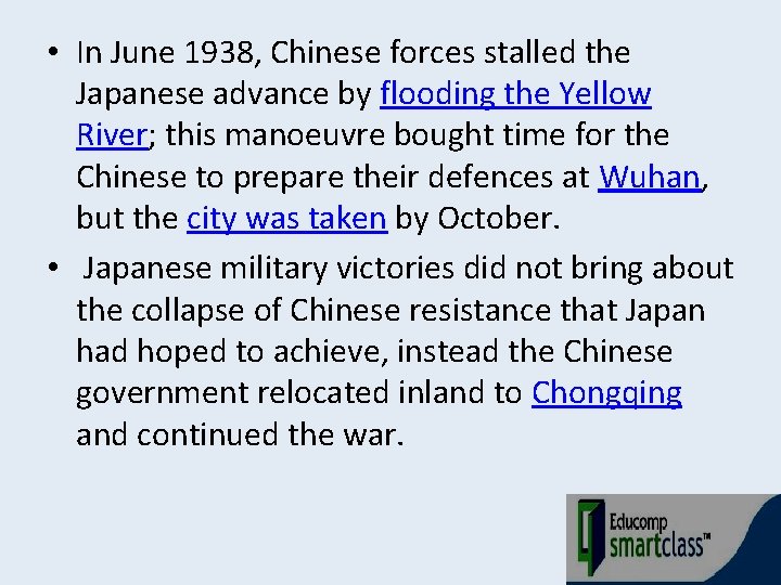  • In June 1938, Chinese forces stalled the Japanese advance by flooding the