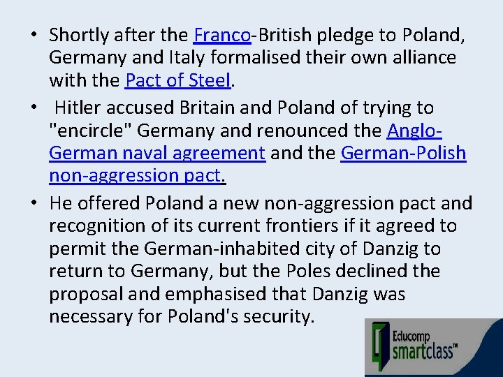  • Shortly after the Franco-British pledge to Poland, Germany and Italy formalised their