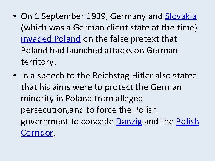  • On 1 September 1939, Germany and Slovakia (which was a German client