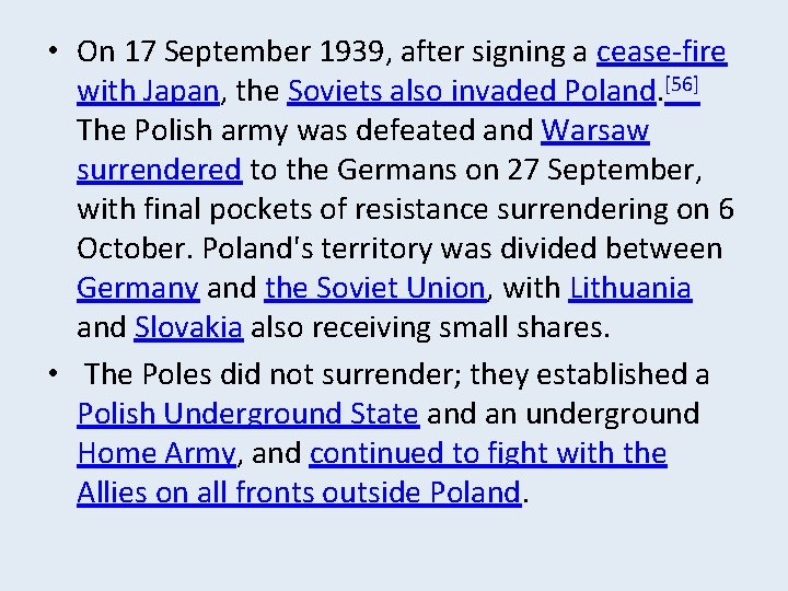  • On 17 September 1939, after signing a cease-fire with Japan, the Soviets