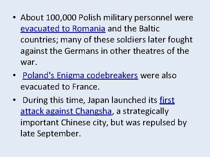  • About 100, 000 Polish military personnel were evacuated to Romania and the