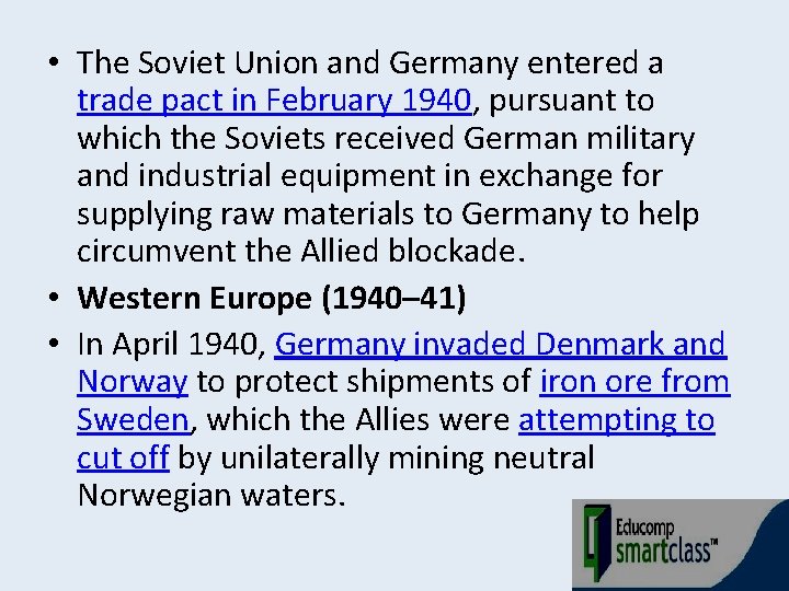  • The Soviet Union and Germany entered a trade pact in February 1940,