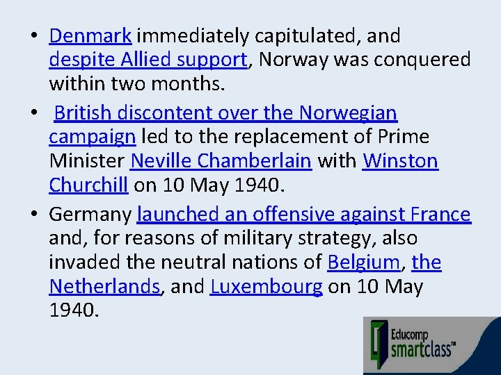  • Denmark immediately capitulated, and despite Allied support, Norway was conquered within two