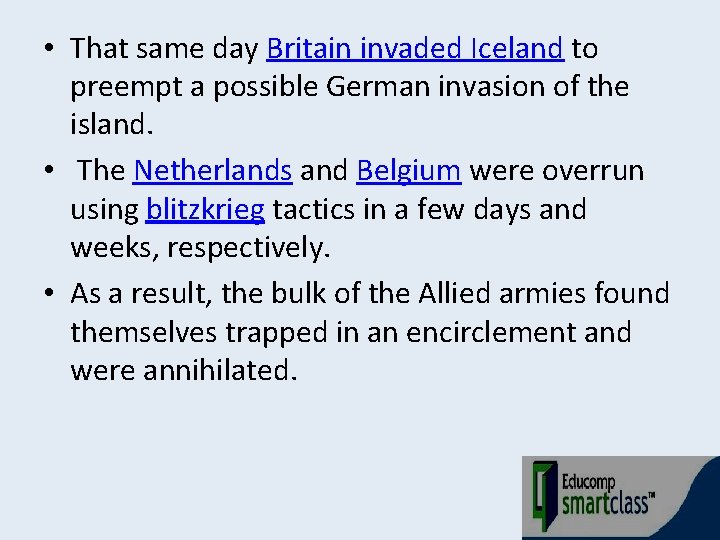  • That same day Britain invaded Iceland to preempt a possible German invasion