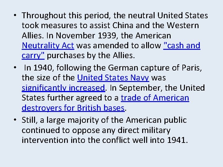  • Throughout this period, the neutral United States took measures to assist China