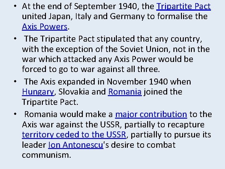  • At the end of September 1940, the Tripartite Pact united Japan, Italy