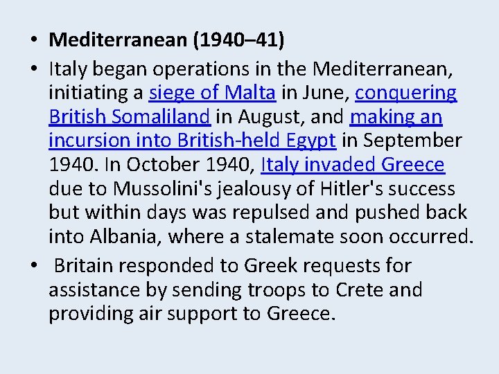  • Mediterranean (1940– 41) • Italy began operations in the Mediterranean, initiating a