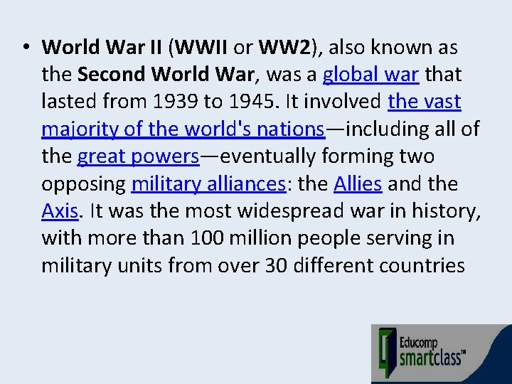  • World War II (WWII or WW 2), also known as the Second