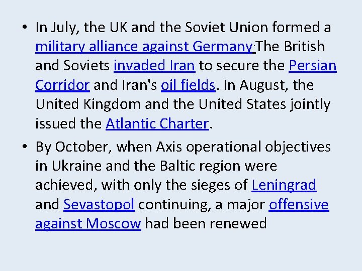  • In July, the UK and the Soviet Union formed a military alliance
