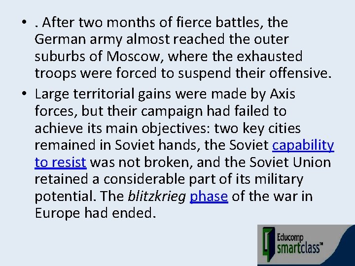  • . After two months of fierce battles, the German army almost reached