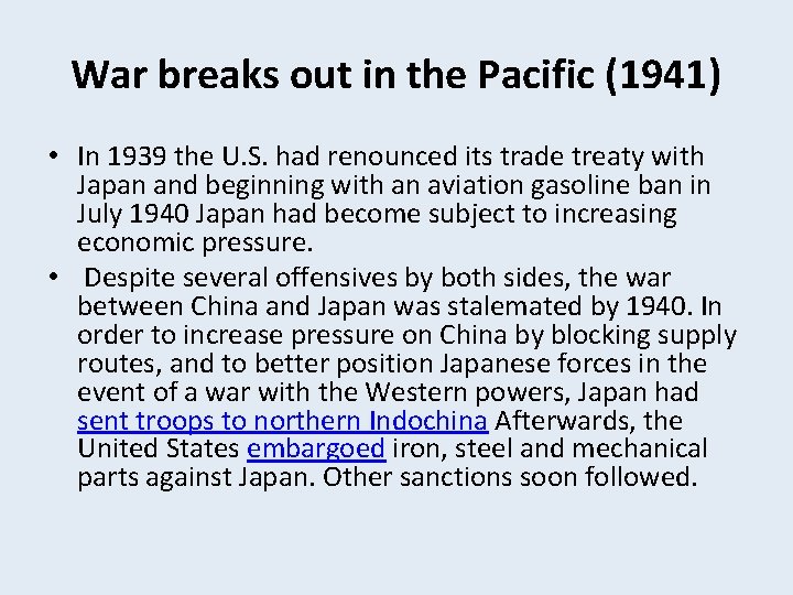 War breaks out in the Pacific (1941) • In 1939 the U. S. had