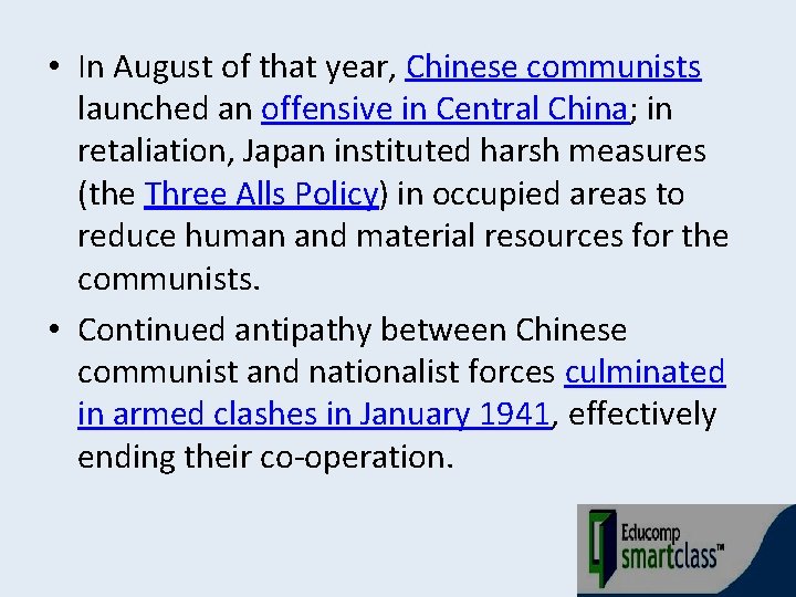  • In August of that year, Chinese communists launched an offensive in Central