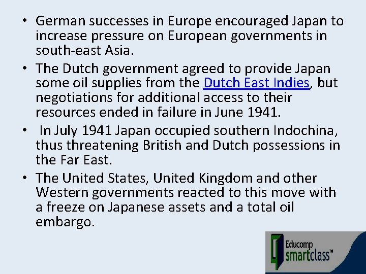  • German successes in Europe encouraged Japan to increase pressure on European governments