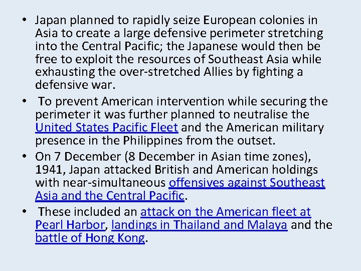  • Japan planned to rapidly seize European colonies in Asia to create a