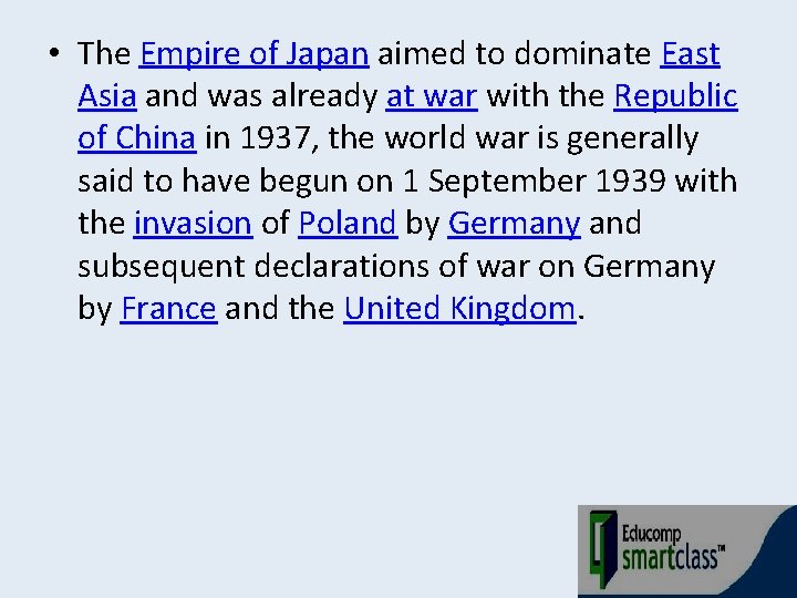  • The Empire of Japan aimed to dominate East Asia and was already