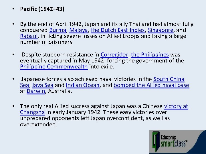  • Pacific (1942– 43) • By the end of April 1942, Japan and