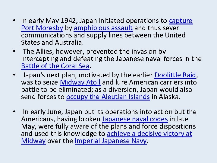  • In early May 1942, Japan initiated operations to capture Port Moresby by