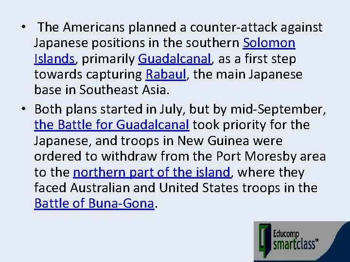  • The Americans planned a counter-attack against Japanese positions in the southern Solomon